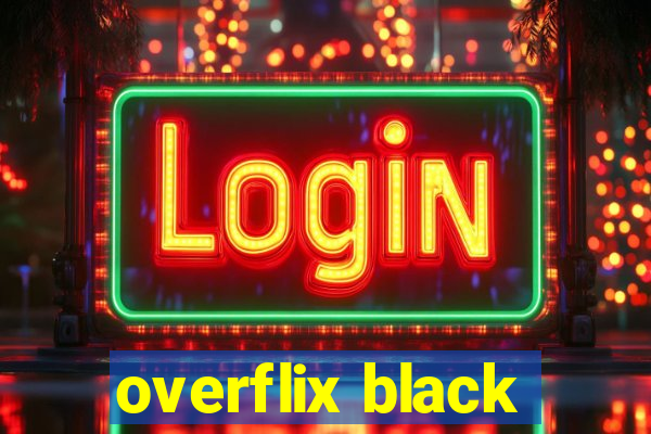 overflix black